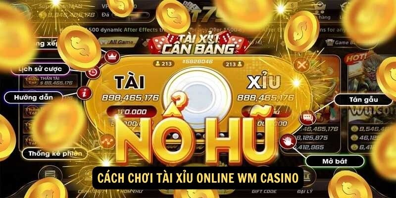 Cách chơi Tài xỉu online WM Casino