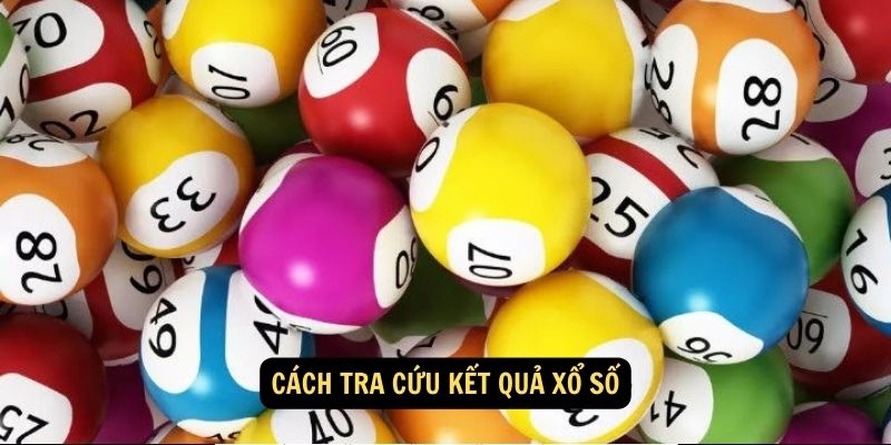 Cách tra cứu kết quả xổ số