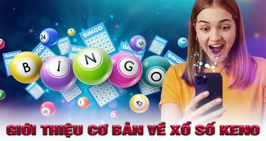 Giới thiệu cơ bản về xổ số Keno